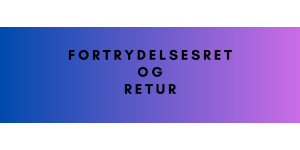 Fortrydelsesret og retur