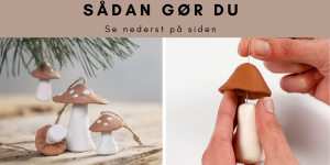 Kreativ ide: Ophæng af selvhærdende ler, Smukke svampe 🍄